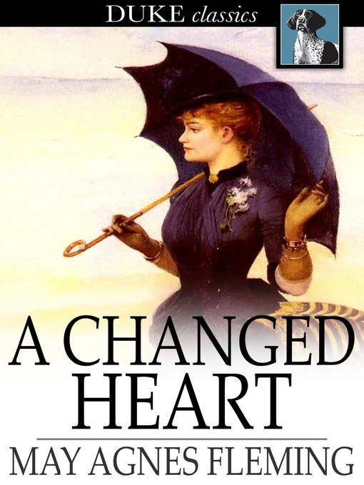 Title details for A Changed Heart by May Agnes Fleming - Available
